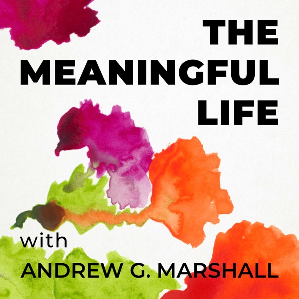 The Meaningful Life with Andrew G. Marshall Image