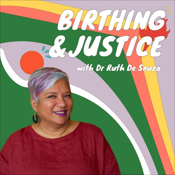Birthing and Justice with Dr Ruth De Souza Artwork