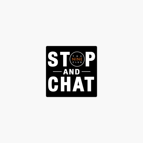 The Nine Club With Chris Roberts Felipe Gustavo Stop And Chat On Apple Podcasts The Nine Club With Chris Roberts Felipe Gustavo Stop And Chat On Apple Podcasts