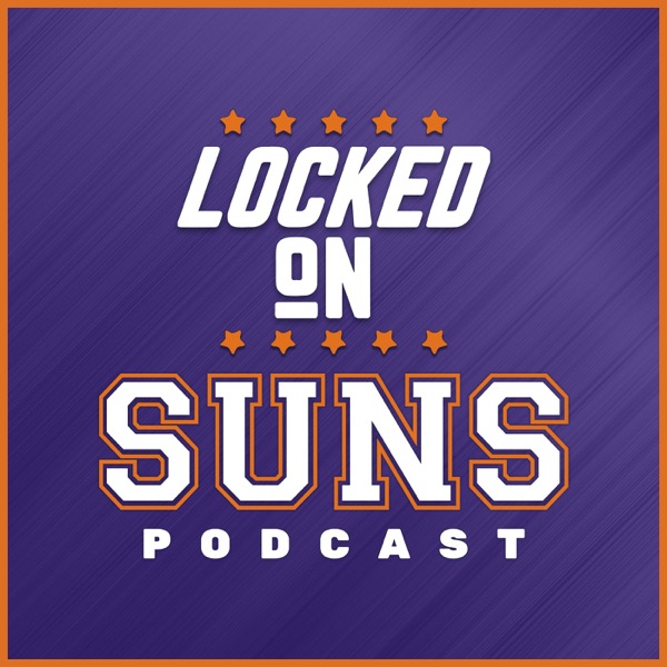 Locked On Suns - Daily Podcast On The Phoenix Suns Artwork