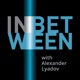 In-between with Alexander Lyadov Podcast