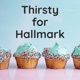 Thirsty for Hallmark