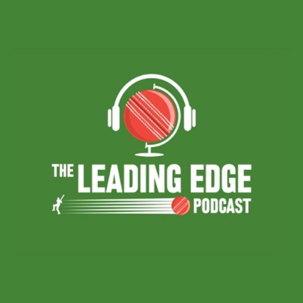 The Leading Edge Cricket Podcast Artwork