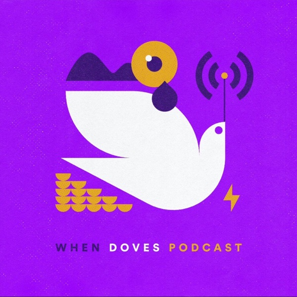 When Doves Podcast
