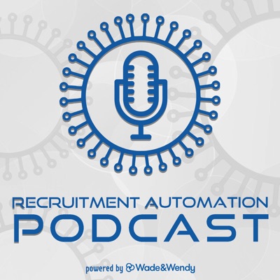 Recruitment Automation Podcast Recruitment Automation Podcast