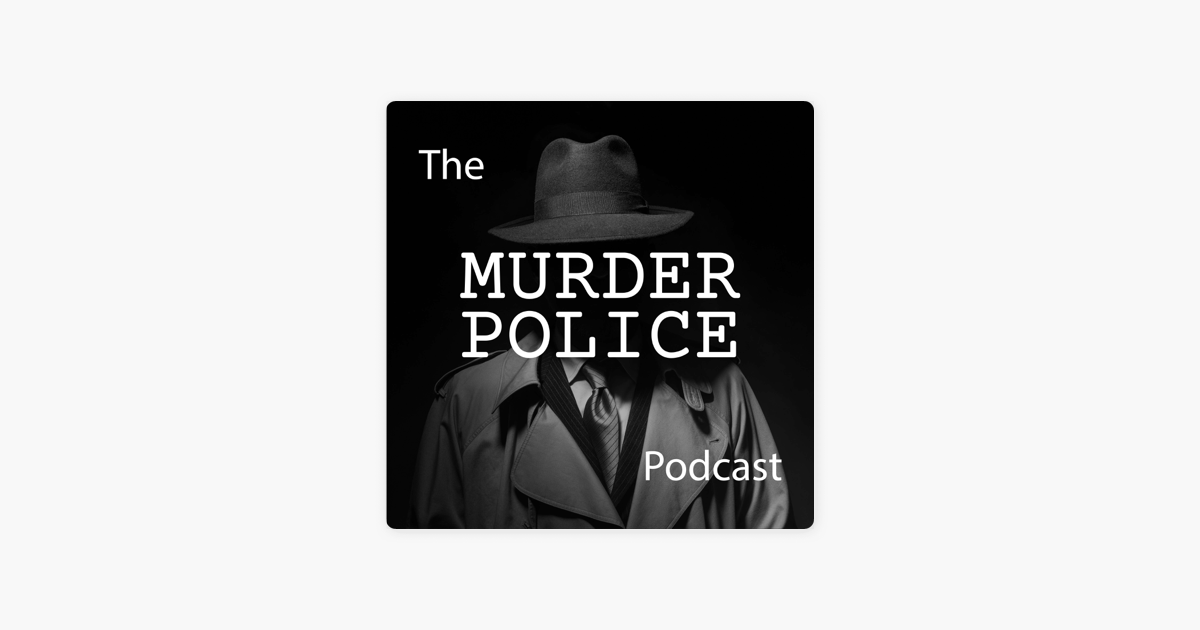 ‎The Murder Police Podcast on Apple Podcasts