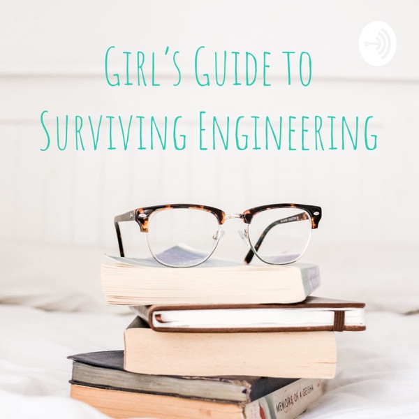 Girl's Guide To Surviving Engineering