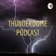 THUNDERDOME PODCAST