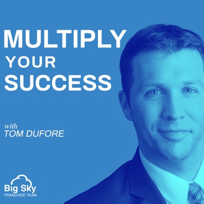 Multiply Your Success with Tom DuFore Multiply Your Success with Tom DuFore