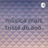 música mais triste do ano