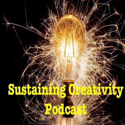 Sustaining Creativity Podcast Sustaining Creativity Podcast