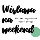 Wislawa na weekend