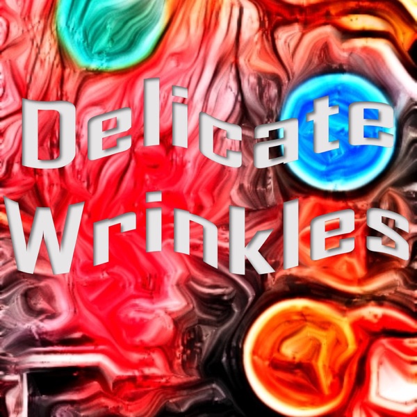 Delicate Wrinkles Artwork