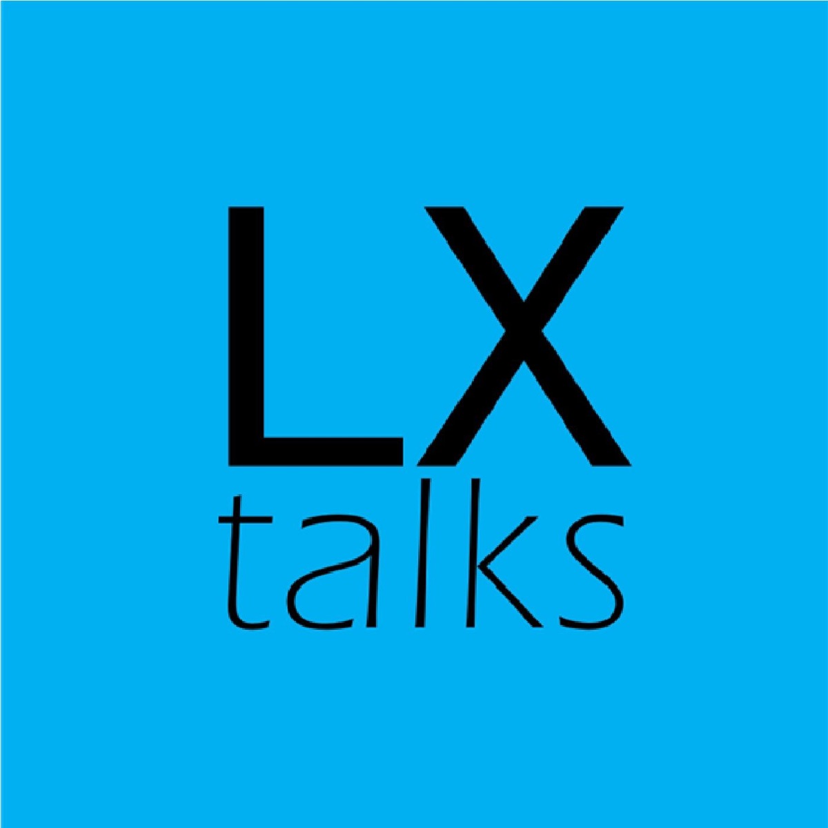 LX talks – Podcast – Podtail