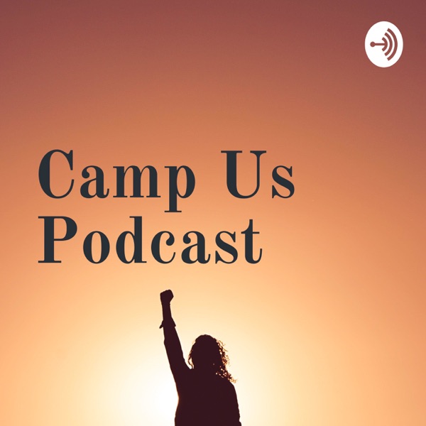 Camp Us Podcast Artwork