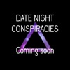 DATE NIGHT CONSPIRACIES artwork