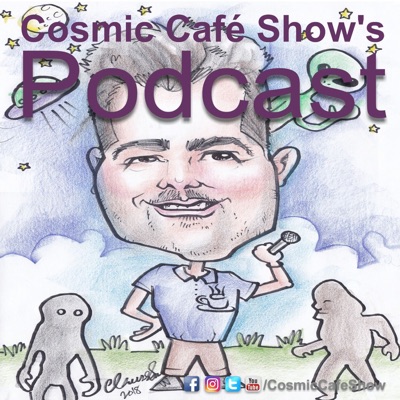 Cosmic Café Show's Podcast Cosmic Café Show's Podcast