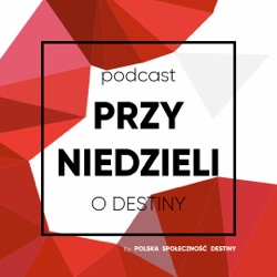 Przy Niedzieli o Destiny