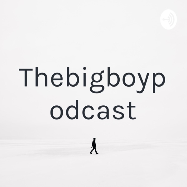 Thebigboypodcast Artwork