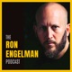 The Ron Engelman Podcast