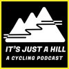 It's Just A Hill: A Podcast About Bike Stuff artwork