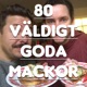 80 Väldigt Goda Mackor Podcast