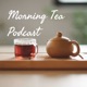 Morning Tea Podcast