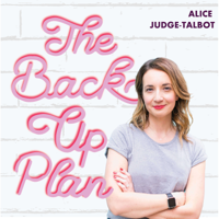 The Back Up Plan with Alice Judge-Talbot podcast