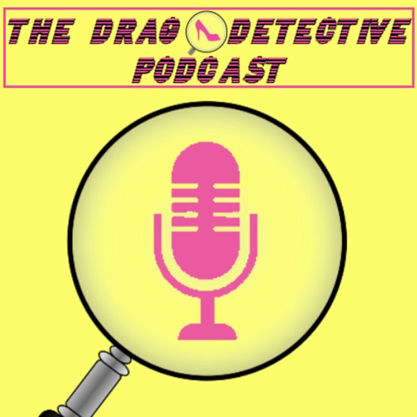 The Drag Detective Podcast Artwork