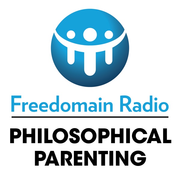 Philosophical Parenting - The Series from Freedomain Radio Artwork