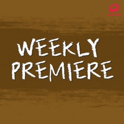 Weekly Premiere