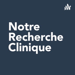 Notre Recherche Clinique