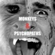 Monkeys and Psychopaths