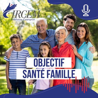 Fondation IRCEM : Objectif Santé Famille Fondation IRCEM : Objectif Santé Famille