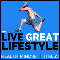 Live Great Lifestyle podcast