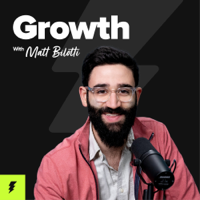 Growth with Matt Bilotti podcast