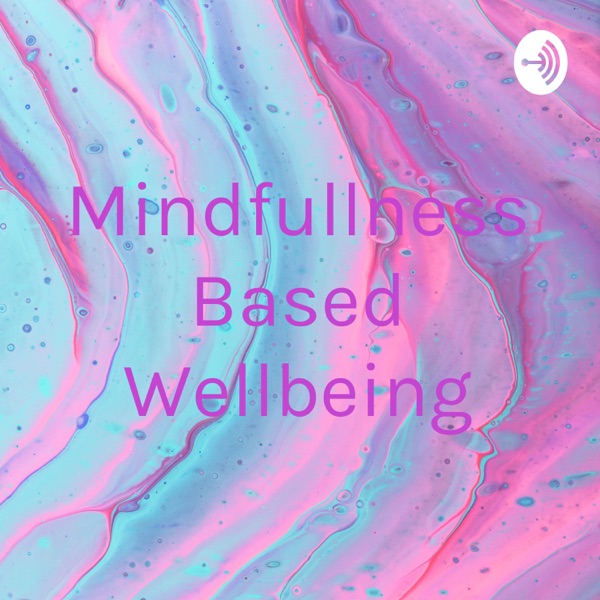 Mindfullness Based Wellbeing