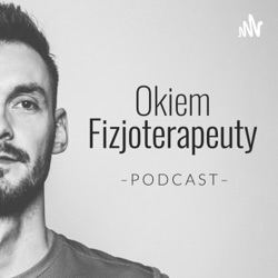 Okiem Fizjoterapeuty