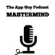 TAGP:MASTERMIND PODCAST - The App Guy