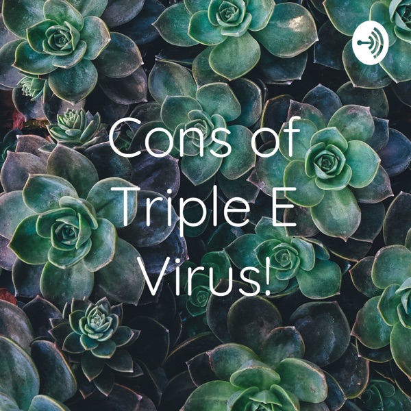 Cons of Triple E Virus! Artwork