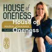 House of Oneness - Plant Medicine Experts - Maria Johanna