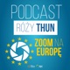 ZoomNaEuropę: Róża Thun i goście. Aktualności z serca Unii Europejskiej