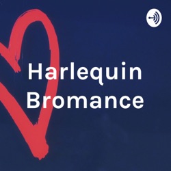 Harlequin Bromance