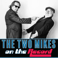 The Two Mikes - On the Record podcast