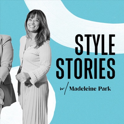 Style Stories with Madeleine Park Style Stories with Madeleine Park