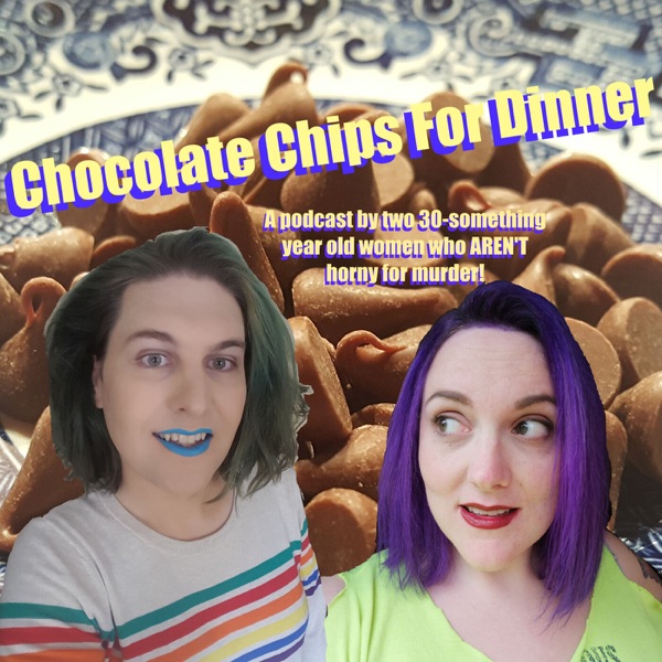 Chocolate Chips For Dinner Artwork