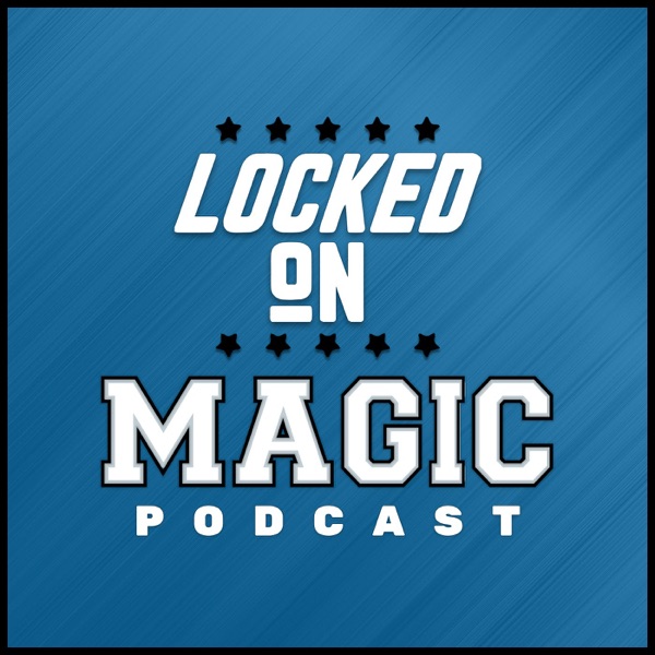 Locked On Magic - Daily Podcast On The Orlando Magic Artwork