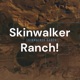 Skinwalker Ranch