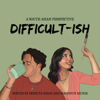 Difficult-ish - Mohuya Khan & Mashnun Munir