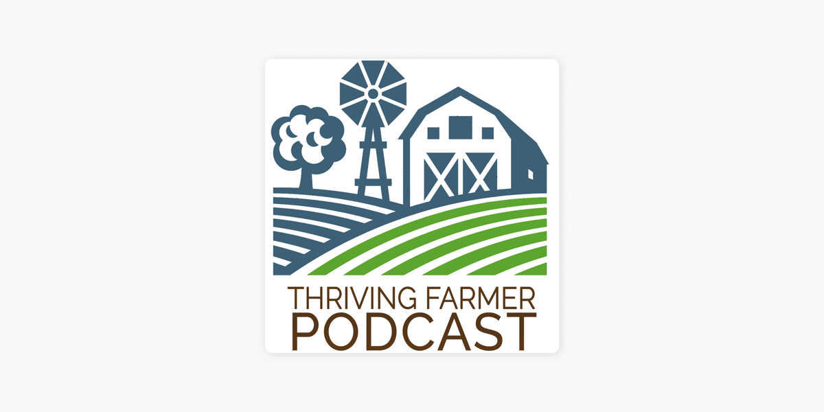 ‎The Thriving Farmer Podcast on Apple Podcasts